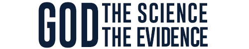 God, the Science, the Evidence