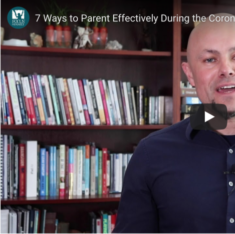 7 Ways to Parent Effectively During the Coronavirus Outbreak
